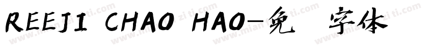 REEJI CHAO HAO字体转换